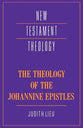 The Theology of the Johannine Epistles (Cambridge New Testament Theology Series)