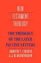 The Theology of the Later Pauline Letters (Cambridge New Testament Theology Series)