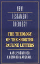The Theology of the Shorter Pauline Letters (Cambridge New Testament Theology Series)