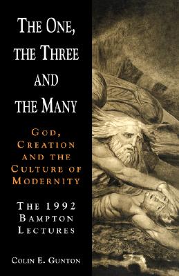 One, the Three & the Many: God, Creation & Culture of Modernity