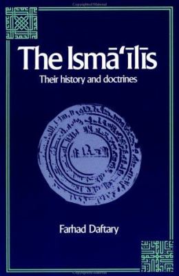 Isma'ilis: Their History and Doctrines