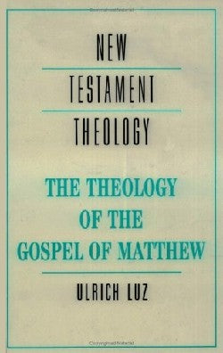 The Theology of the Gospel of Matthew (Cambridge New Testament Theology Series)