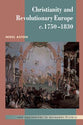 Christianity in Revolutionary Europe, 1750-1830