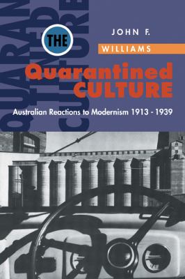 Quarantined Culture: Australian Reaction to Modernism