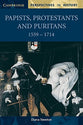 Papists Protestants and Puritans 1559 - 1714