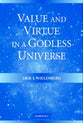 Value and Virtue in a Godless Universe