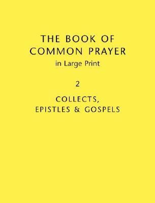 Collects Epistles and Gospels Yellow (Large Print) (#02 in Book Of Common Prayer Series)