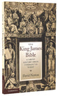 The King James Bible: A Short History From Tyndale to Today