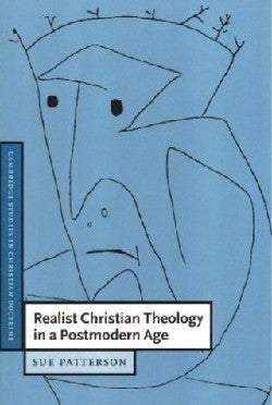 Realist Christian Theology in a Post Modern Age