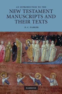 Introduction to the New Testament Manuscripts and Their Texts