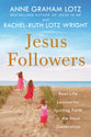 Jesus Followers: Real-Life Lessons For Igniting Faith in the Next Generation