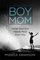 Boy Mom: What Your Son Needs Most From You