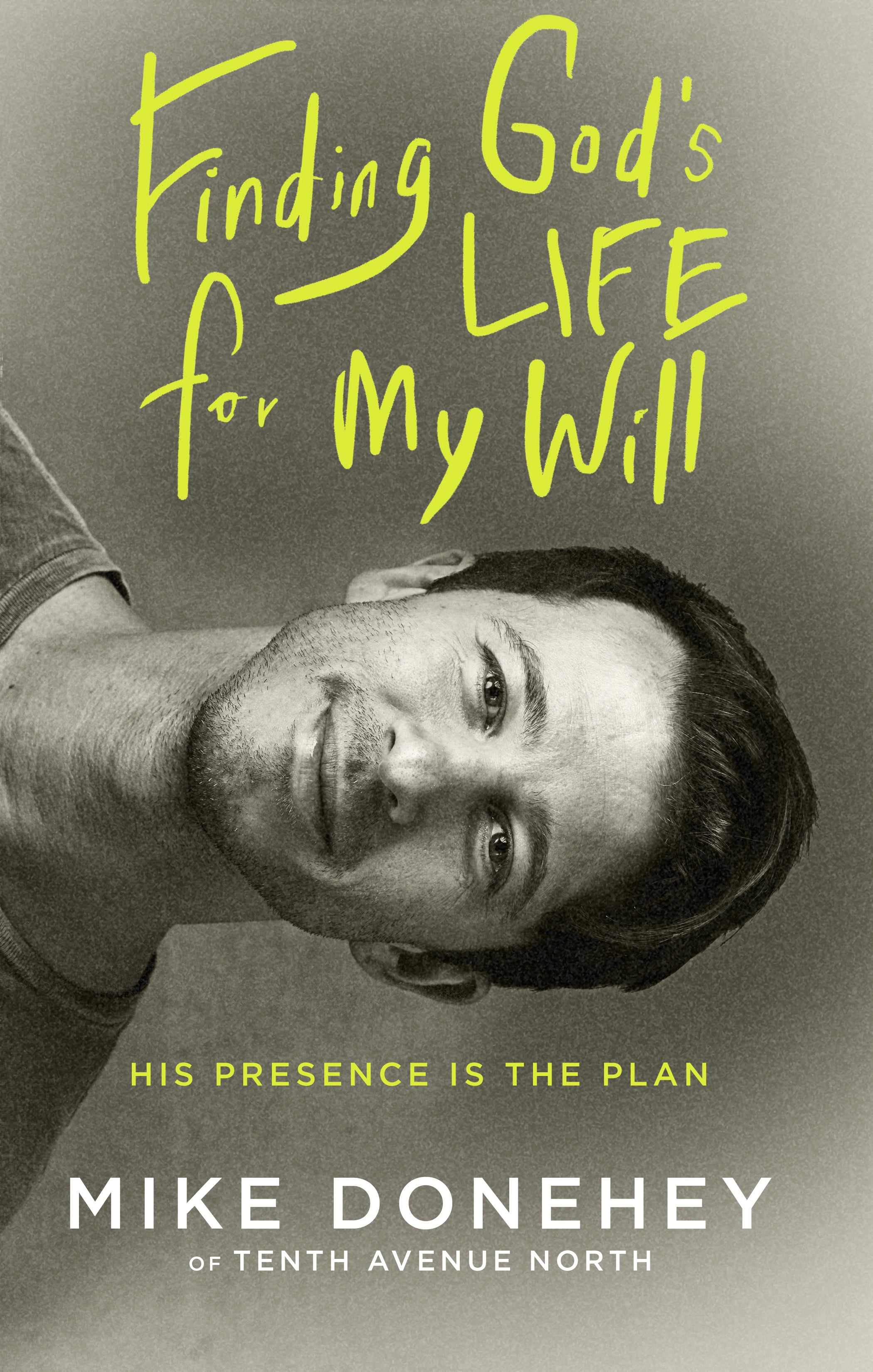 Finding God's Life For My Will: How His Presence Becomes the Plan