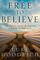 Free to Believe: The Battle Over Religious Liberty in America