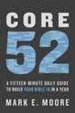 Core 52: A Fifteen-Minute Daily Guide to Build Your Bible Iq in a Year