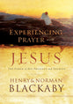 Experiencing Prayer With Jesus: The Power of His Presence and Example