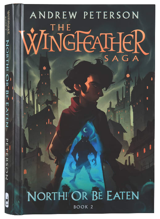 North! Or Be Eaten (#02 in The Wingfeather Saga Series)
