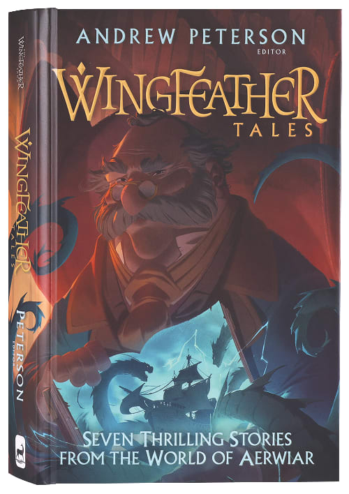 Wingfeather Tales: Seven Thrilling Stories From the World of Aerwiar Series (#05 in The Wingfeather Saga Series)