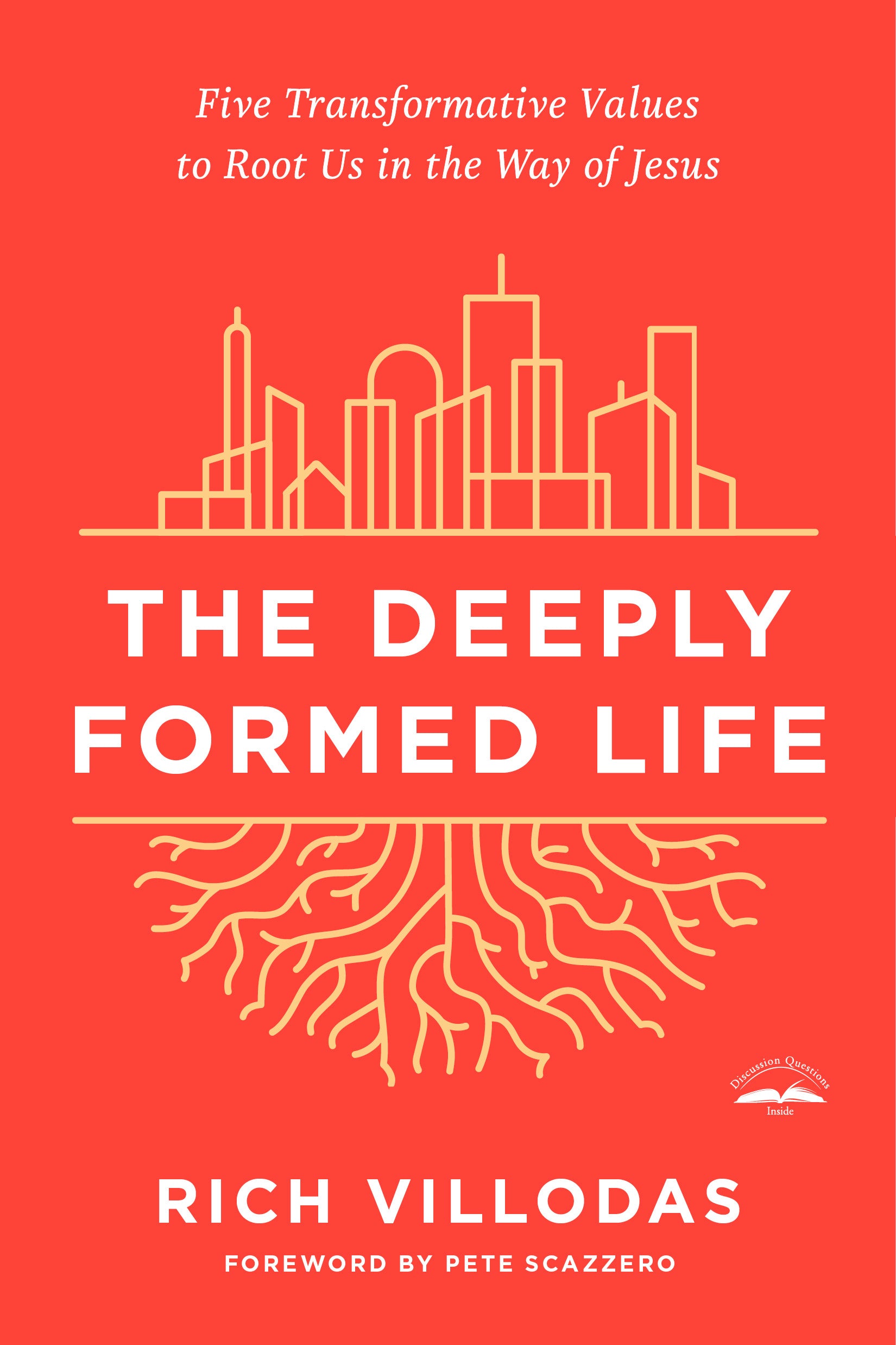 The Deeply Formed Life: Five Transformative Values For a World Living on the Surface