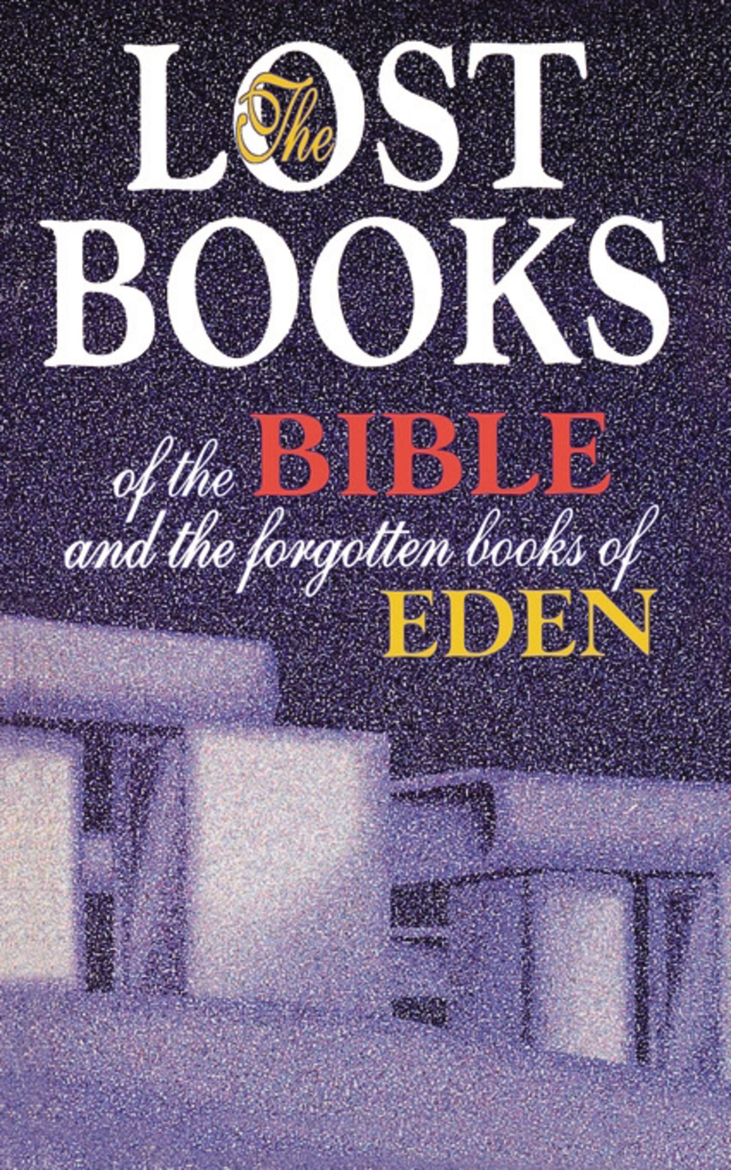 Lost Books of the Bible & the Forgotten Books of Eden
