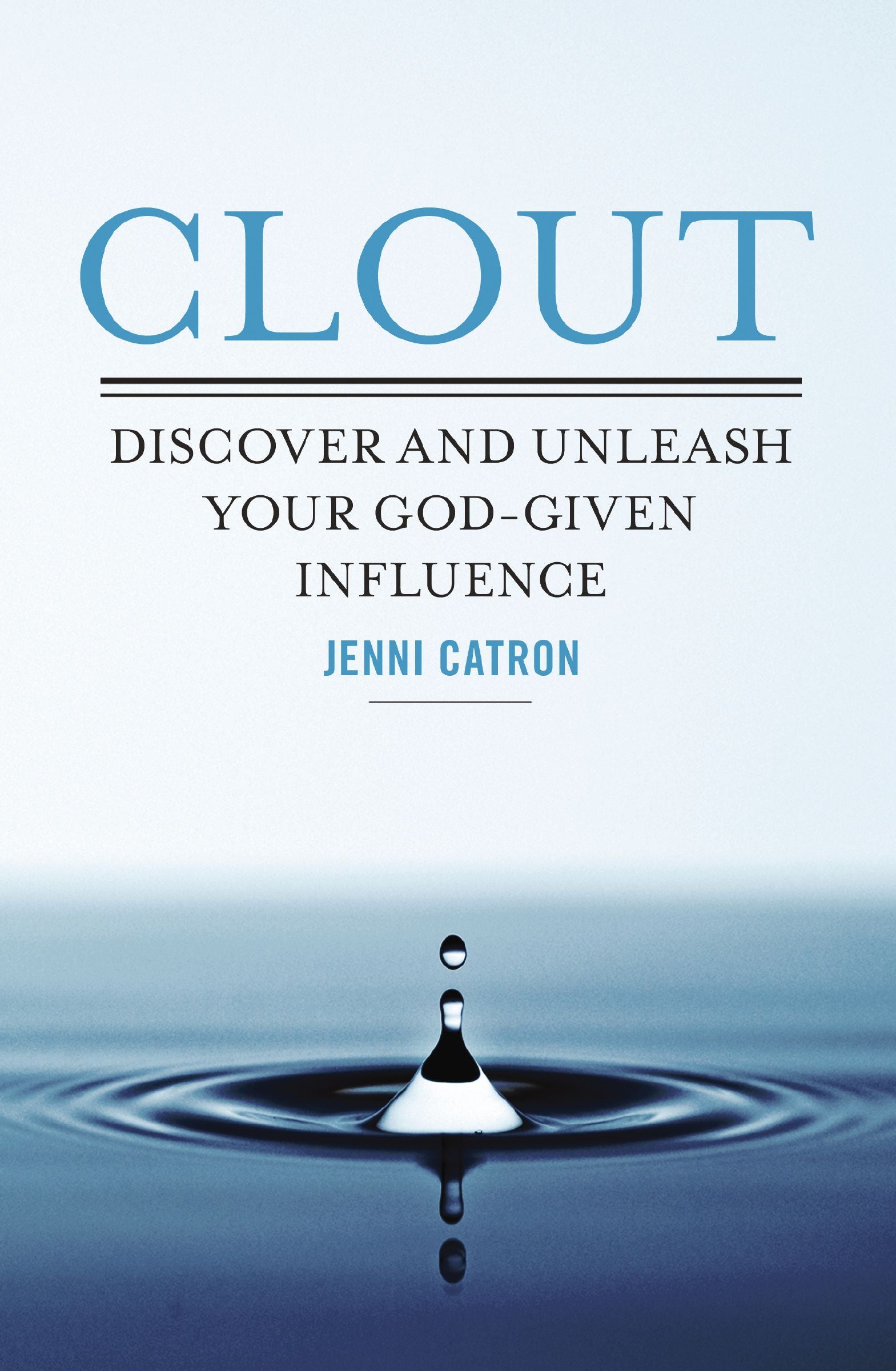 Clout: Discover and Unleash Your God-Given Influence