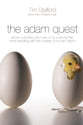 The Adam Quest: Eleven Scientists Who Held on to a Strong Faith While Wrestling With the Mystery of Human Origins