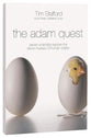 The Adam Quest: Eleven Scientists Who Held on to a Strong Faith While Wrestling With the Mystery of Human Origins