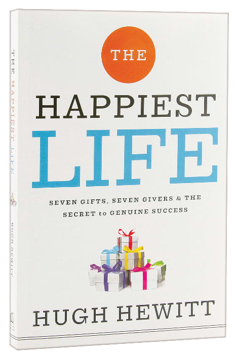 The Happiest Life: Seven Gifts, Seven Givers, and the Secret to Genuine Success