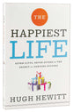 The Happiest Life: Seven Gifts, Seven Givers, and the Secret to Genuine Success