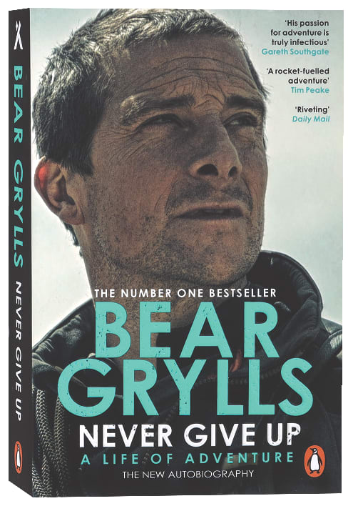 Never Give Up: A Life of Adventure (The Autobiography)