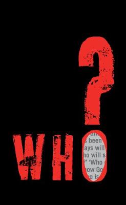 Who?.. Who Do You Think I Am? Who is This?
