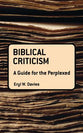 Biblical Criticism (Guides For The Perplexed Series)