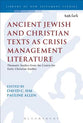 Ancient Jewish and Christian Texts as Crisis Management Literature (Library Of New Testament Studies Series)