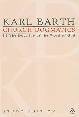 The Revelation of God; the Incarnation of the Word (Church Dogmatics Study Edition Series)