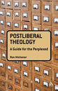 Postliberal Theology (Guides For The Perplexed Series)
