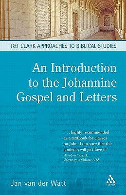 An Introduction to the Johannine Gospel and Letters (T&t Clark Approaches To Biblical Studies Series)