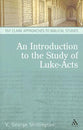 An Introduction to the Study of Luke-Acts (T&t Clark Approaches To Biblical Studies Series)