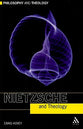 Nietzsche and Theology (Philosophy And Theology Series)