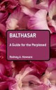 Balthasar (Guides For The Perplexed Series)