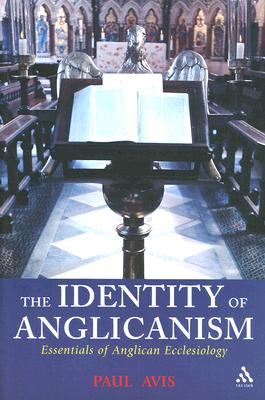 Identity of Anglicanism: Essentials of Anglican Ecclesiology