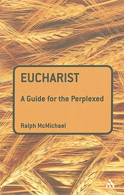 Eucharist (Guides For The Perplexed Series)