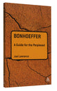 Bonhoeffer (Guides For The Perplexed Series)
