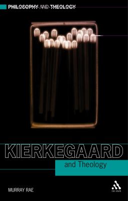 Kierkegaard and Theology (Philosophy And Theology Series)