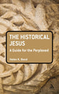 The Historical Jesus (Guides For The Perplexed Series)