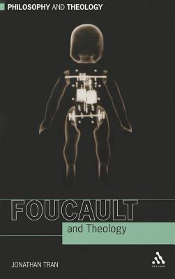 Foucault and Theology (Philosophy And Theology Series)