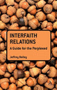 Interfaith Relations (Guides For The Perplexed Series)