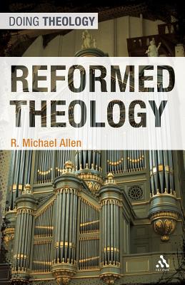 Reformed Theology (Doing Theology Series)
