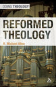Reformed Theology (Doing Theology Series)