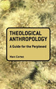 Theological Anthropology (Guides For The Perplexed Series)