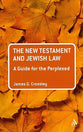The New Testament and Jewish Law (Guides For The Perplexed Series)